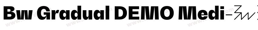 Bw Gradual DEMO Medi字体转换